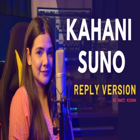 Kahani Suno 2.0 Reply Version
